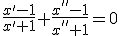 \frac{x'-1}{x'+1}+\frac{x^{''}-1}{x^{''}+1}=0