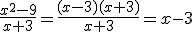 \frac{x^{2}-9}{x+3}=\frac{(x-3)(x+3)}{x+3}=x-3