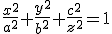 \frac{x^2}{a^2}+\frac{y^2}{b^2}+\frac{c^2}{z^2}=1