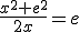 \frac{x^2+e^2^}{2x}=e