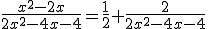 \frac{x^2-2x}{2x^2-4x-4}=\frac{1}{2}+\frac{2}{2x^2-4x-4}
