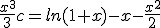 \frac{x^3}{3}c=ln(1+x)-x-\frac{x^2}{2}