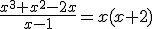 \frac{x^3+x^2-2x}{x-1}=x(x+2)