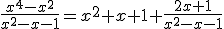 \frac{x^4-x^2}{x^2-x-1}=x^2+x+1+\frac{2x+1}{x^2-x-1}