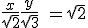 \frac{x}{\sqrt{2}}+\frac{y}{\sqrt{3}} \ = \sqrt{2}