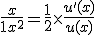 \frac{x}{1+x^2} = \frac{1}{2}\time \frac{u'(x)}{u(x)}