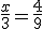 \frac{x}{3} = \frac{4}{9}