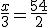 \frac{x}{3} = \frac{54}{2}