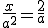 \frac{x}{a^2}=\frac{2}{a}