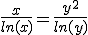 \frac{x}{ln(x)}=\frac{y^2}{ln(y)}