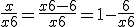 \frac{x}{x+6} = \frac{x+6-6}{x+6} = 1 - \frac{6}{x+6}