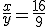 \frac{x}{y} = \frac{16}{9}