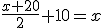 \frac{x+20}{2}+10=x
