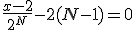 \frac{x-2}{2^N}-2(N-1)=0