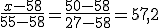 \frac{x-58}{55-58}=\frac{50-58}{27-58}=57,2