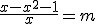 \frac{x-x^2-1}{x}=m