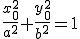 \frac{x_0^2}{a^2}+\frac{y_0^2}{b^2}=1