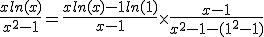 \frac{xln(x)}{x^{2}-1}=\frac{xln(x)-1ln(1)}{x-1}\times\frac{x-1}{x^{2}-1-(1^{2}-1)}