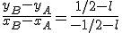 \frac{y_B-y_A}{x_B-x_A}=\frac{1/2-l}{-1/2-l}