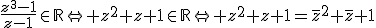 \frac{z^3-1}{z-1}\in\mathbb{R}\Leftrightarrow z^2+z+1\in\mathbb{R}\Leftrightarrow z^2+z+1=\overline{z}^2+\overline{z}+1