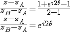 \frac{z-z_A}{z_B-z_A}=\frac{1+e^{i2\theta}-1}{2-1}\\\frac{z-z_A}{z_B-z_A}=e^{i2\theta}