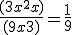 \frac {(3x^2+x)}{(9x+3)} = \frac {1}{9}