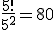 \frac {5!}{5^2} = 80
