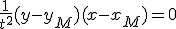 \frac 1 {t^2} (y-y_M) + (x-x_M) = 0