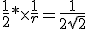 \frac12*\times\frac1r=\frac1{2\sqr2}