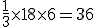 \frac13\times18\times6=36
