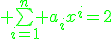\green \bigsum_{i=1}^n a_ix^i=2