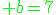 \green b=7