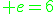 \green e=6