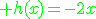 \green h(x)=-2x