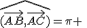\hat{(\vec{AB},\vec{AC})}=\pi \;[2\pi]