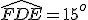 \hat{FDE}=15^o