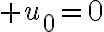 \huge u_0=0