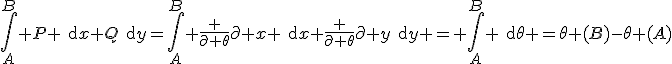\int\limits_A^B P \rm{d}x+Q\rm{d}y=\int\limits_A^B \frac {\partial \theta}{\partial x} \rm{d}x+\frac {\partial \theta}{\partial y}\rm{d}y = \int\limits_A^B \rm{d}\theta =\theta (B)-\theta (A)