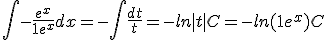 \int -\frac{e^x}{1+e^x} dx = -\int \frac{dt}{t} = -ln|t| + C = -ln(1+e^x) + C 