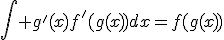 \int g^'(x)f^'(g(x))dx=f(g(x))