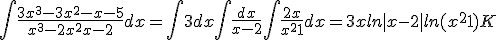 \int_^{}\frac{3x^3-3x^2-x-5}{x^3-2x^2+x-2}dx=\int_^{}3dx+\int_^{}\frac{dx}{x-2}+\int_^{}\frac{2x}{x^2+1}dx=3x + ln|x-2|+ln(x^2+1)+K 