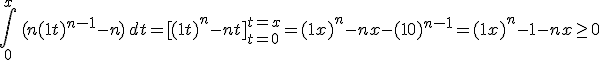\int_{0}^{x} \,(n(1+t)^{n-1}-n) \, dt = [(1+t)^n-nt]_{t=0}^{t=x}=(1+x)^n-nx-(1+0)^{n-1}=(1+x)^n-1-nx \geq 0