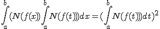 \int_{a}^{b}(N(f(x))\int_{a}^{b}N(f(t)))dx=(\int_{a}^{b}N(f(t)))dt)^{2}