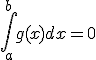 \int_{a}^{b}g(x)dx=0