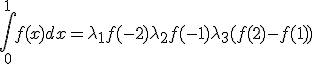 \int_0^{1} f(x) dx = \lambda_1f(-2) + \lambda_2f(-1) + \lambda_3 (f(2)-f(1)) 