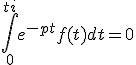 \int_0^{ti}e^{-pt}f(t)dt=0