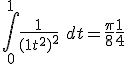 \int_0^1 \frac{1}{(1+t^2)^2}\ dt= \frac{\pi}{8} + \frac{1}{4}