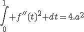 \int_0^1 f''(t)^2 dt=4.a^2