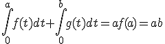 \int_0^af(t)dt+\int_0^bg(t)dt=af(a)=ab