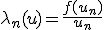 \lambda_n(u)=\frac{f(u_n)}{u_n}